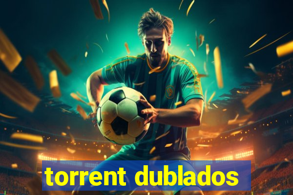 torrent dublados